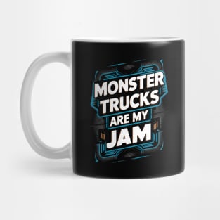 Monster Trucks Are My Jam Mug